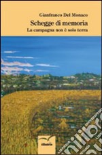 Schegge di memoria. La campagna non è solo terra libro