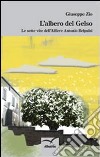 L'albero del gelso. Le sette vite dell'alfiere Antonio Belpusi libro di Zio Giuseppe