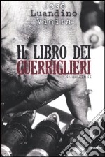 Di fiumi anziani e guerriglieri. Vol. 2: Il libro dei guerriglieri libro