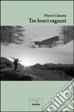 Tre bravi ragazzi libro