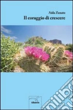 Il coraggio di crescere