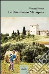 Lo chiamavano malaspina libro di Picone Vittorio