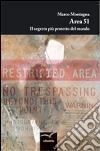 Area 51. Il segreto più protetto del mondo libro di Montagna Marco