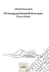 Gli immaginari femminili di un uomo. Il caso clinico libro di Vernacotola Alfredo