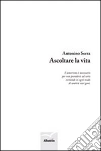 Ascoltare la vita libro