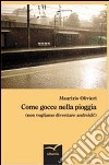 Come gocce nella pioggia (non vogliamo diventare androidi!) libro