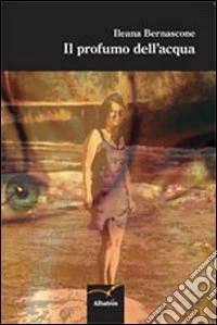 Il profumo dell'acqua libro