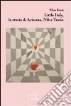 Little Italy, la storia di Arianna, Nik e Tonio libro