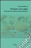 Fermatevi, per capire. Miscellanea di condensazioni probiotiche libro di Burini Emanuela