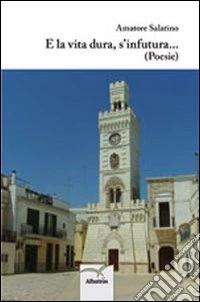 E la vita dura, s'infutura libro