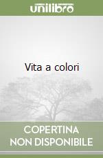 Vita a colori libro