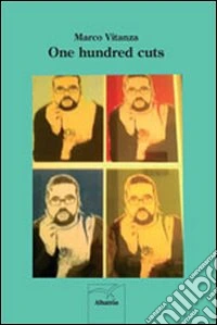 One hundred cuts. Ediz. italiana libro