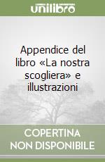 Appendice del libro «La nostra scogliera» e illustrazioni libro