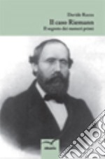 Il caso Riemann. Il segreto dei numeri primi libro