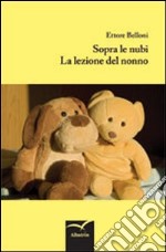 Sopra le nubi. La lezione del nonno libro