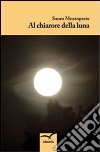 Al chiarore della luna libro di Mezzoprete Sauro