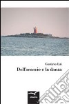 Dell'arancio e la danza libro di Lai Gustavo R.