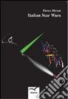 Italian Star wars. Ediz. italiana libro