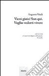 Vieni gioia! Son qui. Voglio vederti vivere libro di Vitali Augusto