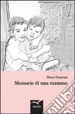 Memorie di una mamma libro