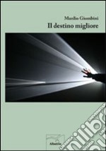 Il destino migliore