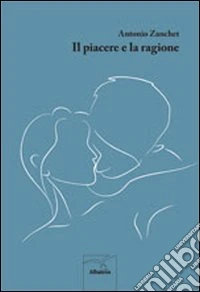 Il piacere e la ragione