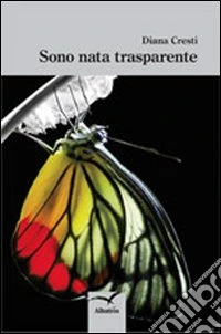 Sono nata trasparente libro