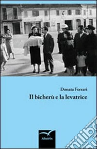 Il Bicherù e la levatrice libro
