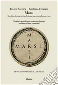 Marsi. Non libro di storia né di archeologia, ma storia dell'uomo, vinto libro