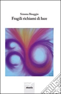 Fragili richiami di luce libro