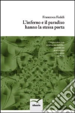 L'inferno e il paradiso hanno la stessa porta libro