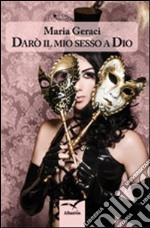 Darò il mio sesso a Dio libro