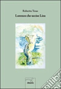 Lorenzo che uccise Liza libro