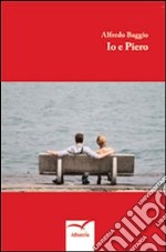 Io e Piero libro