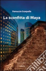 La sconfitta di maya