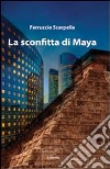 La sconfitta di maya libro