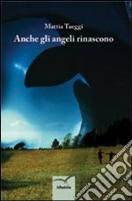 Anche gli angeli rinascono