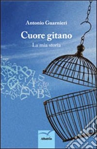 Cuore gitano. La mia storia