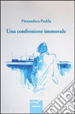 Una confessione immorale libro