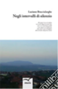 Negli intervalli di silenzio libro