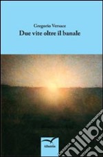 Due vite oltre il banale libro