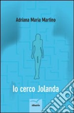 Io cerco Jolanda libro