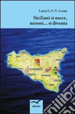 Siciliani si nasce, terroni... si diventa libro