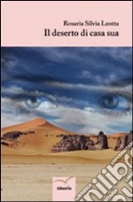 Il deserto di casa sua libro