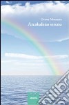 Arcobaleno sereno libro