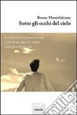 Sotto gli occhi del cielo libro