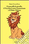 Genoveffa la giraffa, il vecchio leone innamorato e il dott. deluso libro