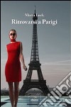 Ritrovarsi a Parigi libro