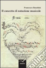 Il concetto di notazione musicale libro