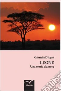 Leone. Una storia d'amore libro